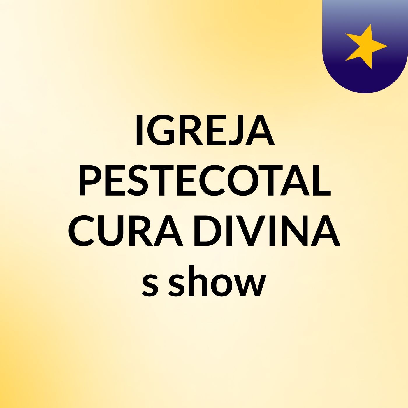 IGREJA PESTECOTAL CURA DIVINA's show