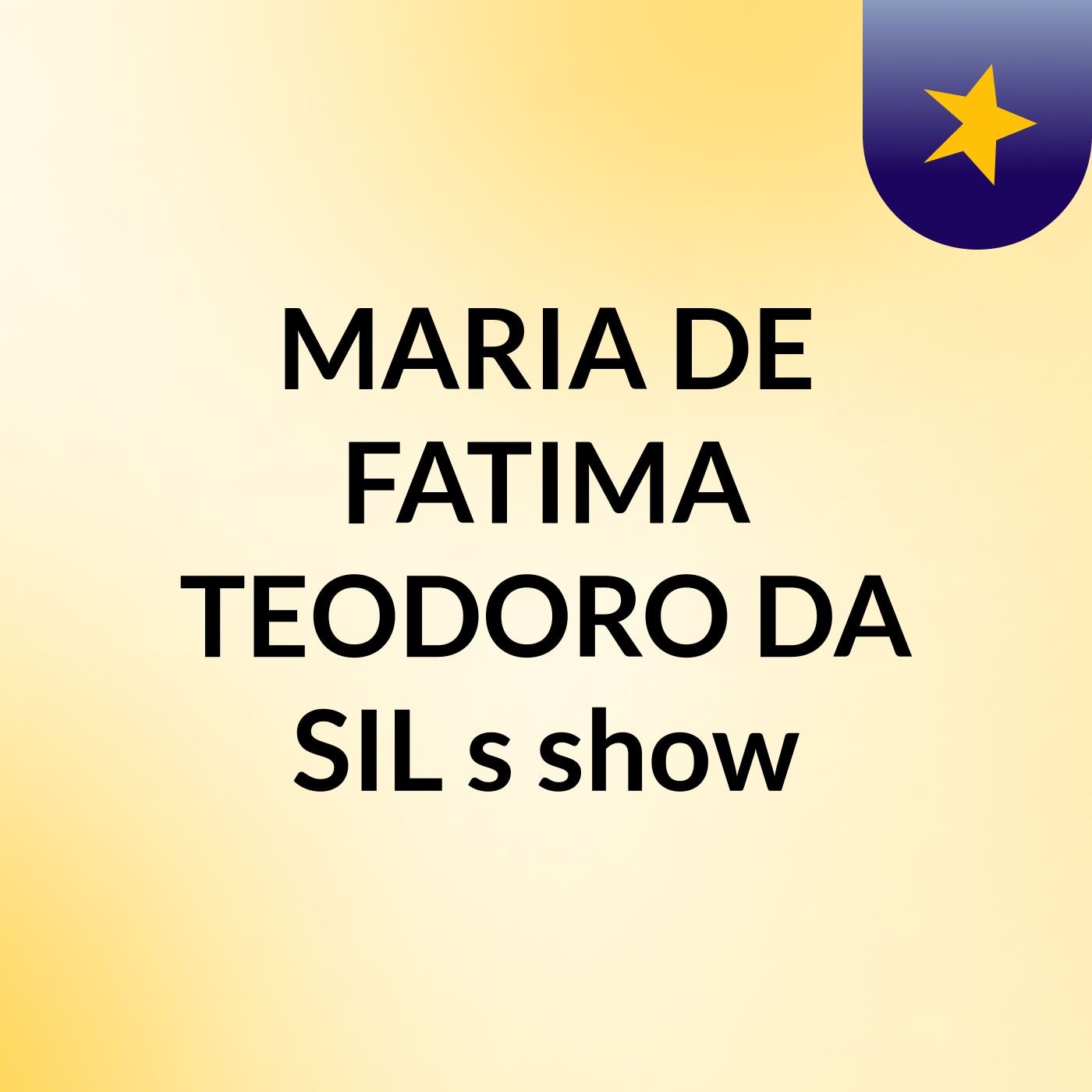 MARIA DE FATIMA TEODORO DA SIL's show