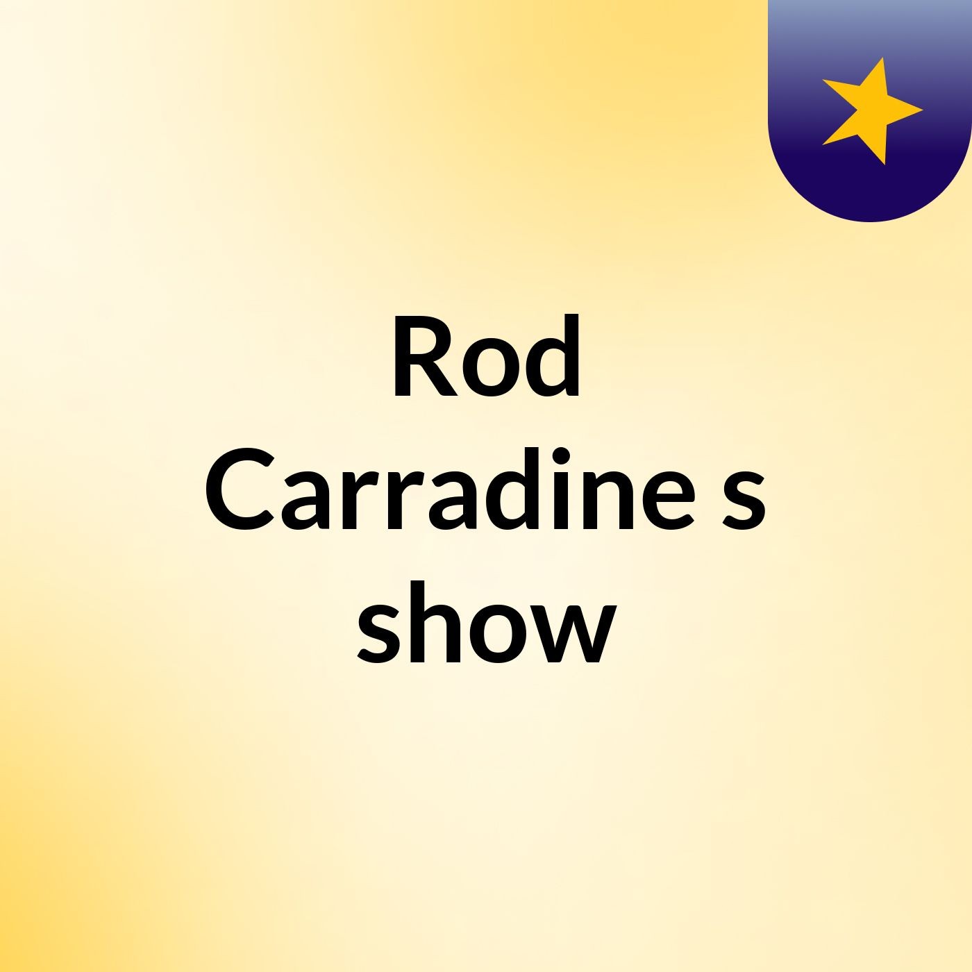 Rod Carradine's show