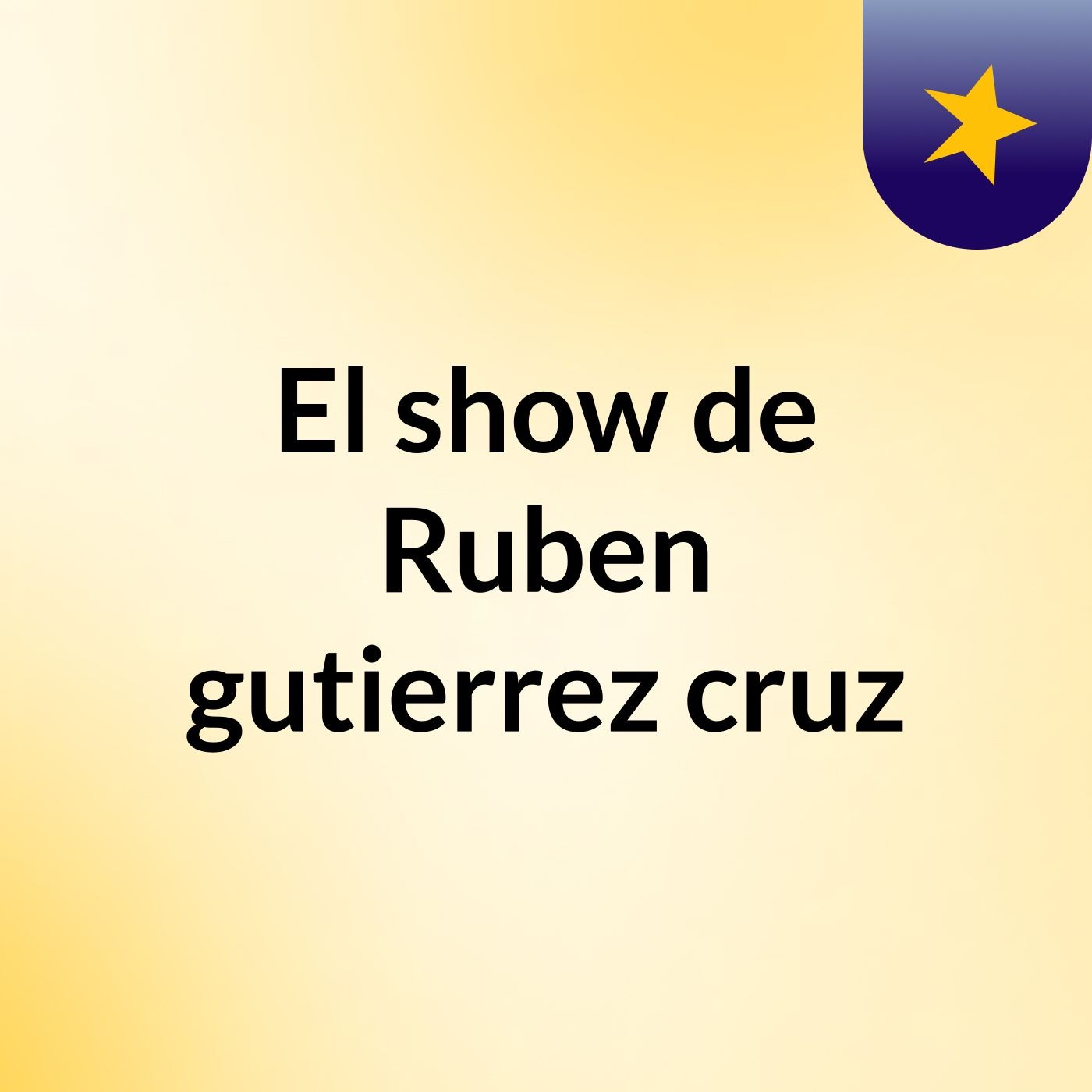 El show de Ruben gutierrez cruz