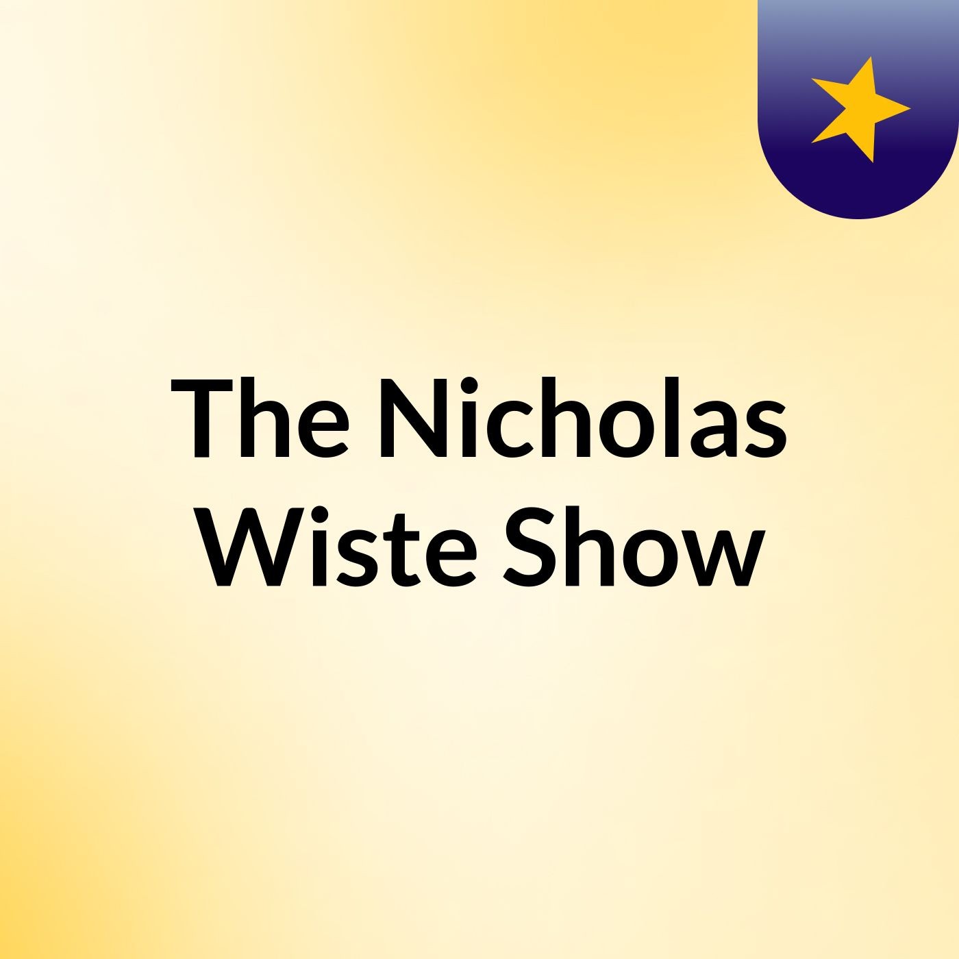 The Nicholas Wiste Show