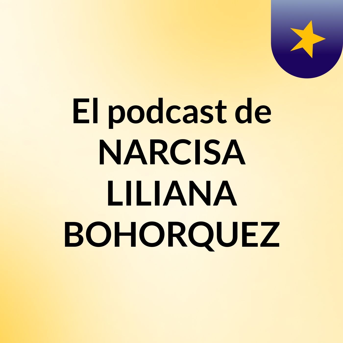 El podcast de NARCISA LILIANA BOHORQUEZ podcast artwork