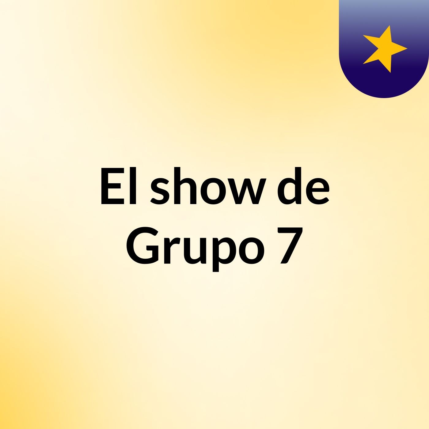 El show de Grupo 7