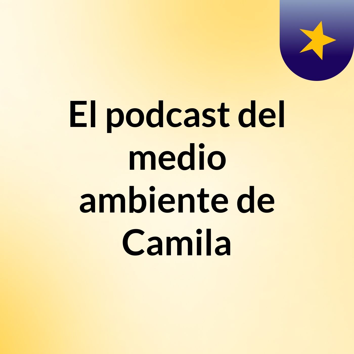 El podcast del medio ambiente de Camila podcast artwork