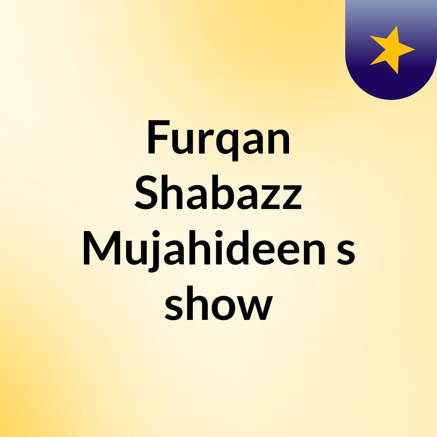 Furqan Shabazz Mujahideen's show