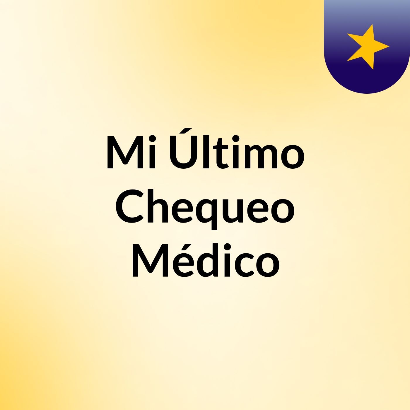Mi Último Chequeo Médico