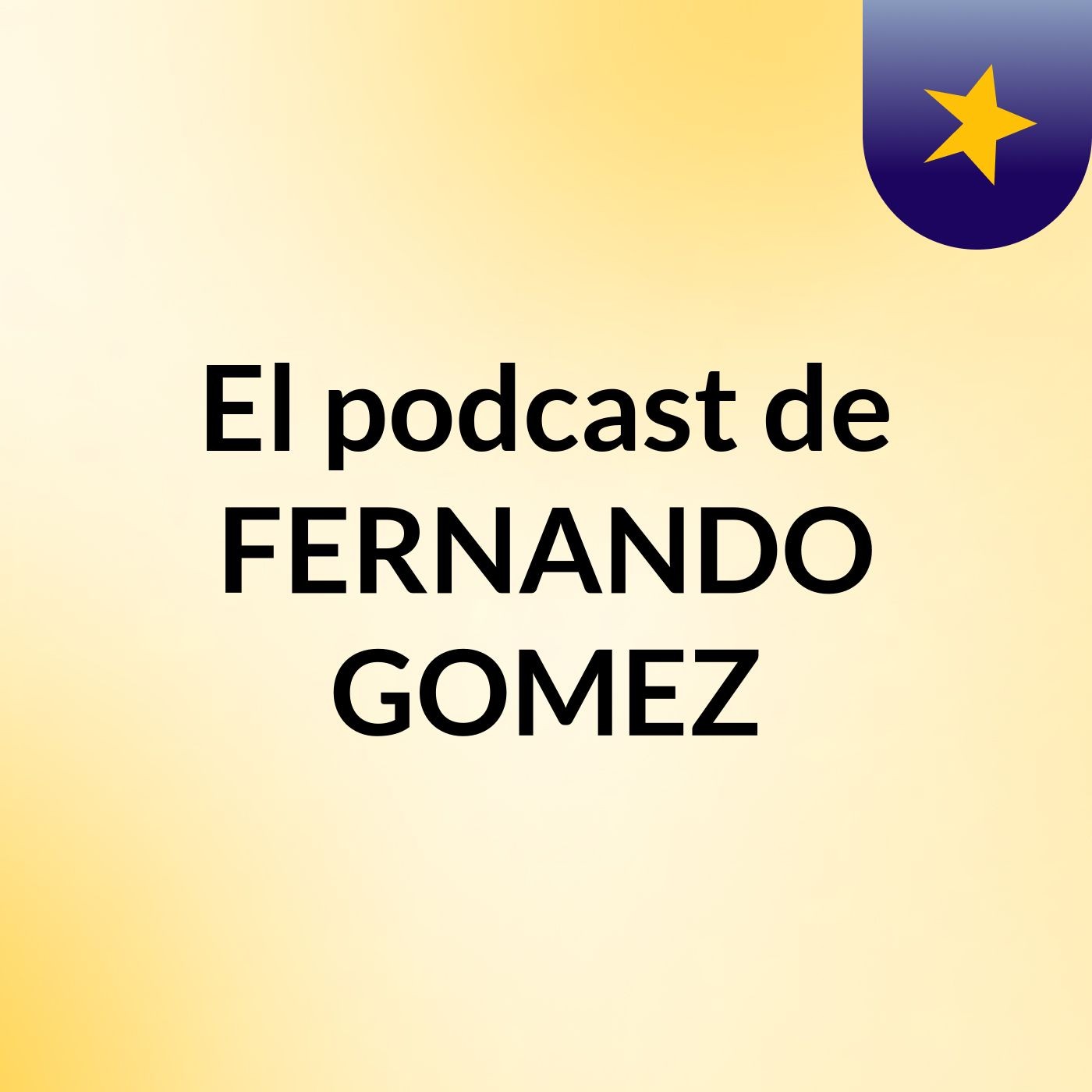 El podcast de FERNANDO GOMEZ