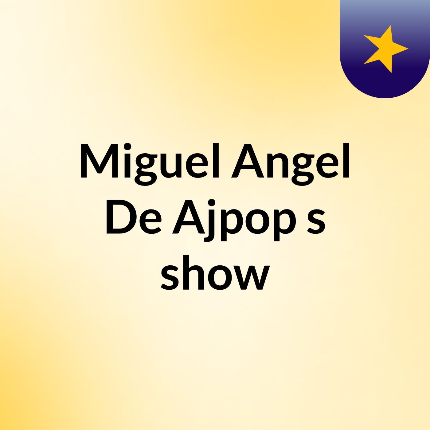 Miguel Angel De Ajpop's show