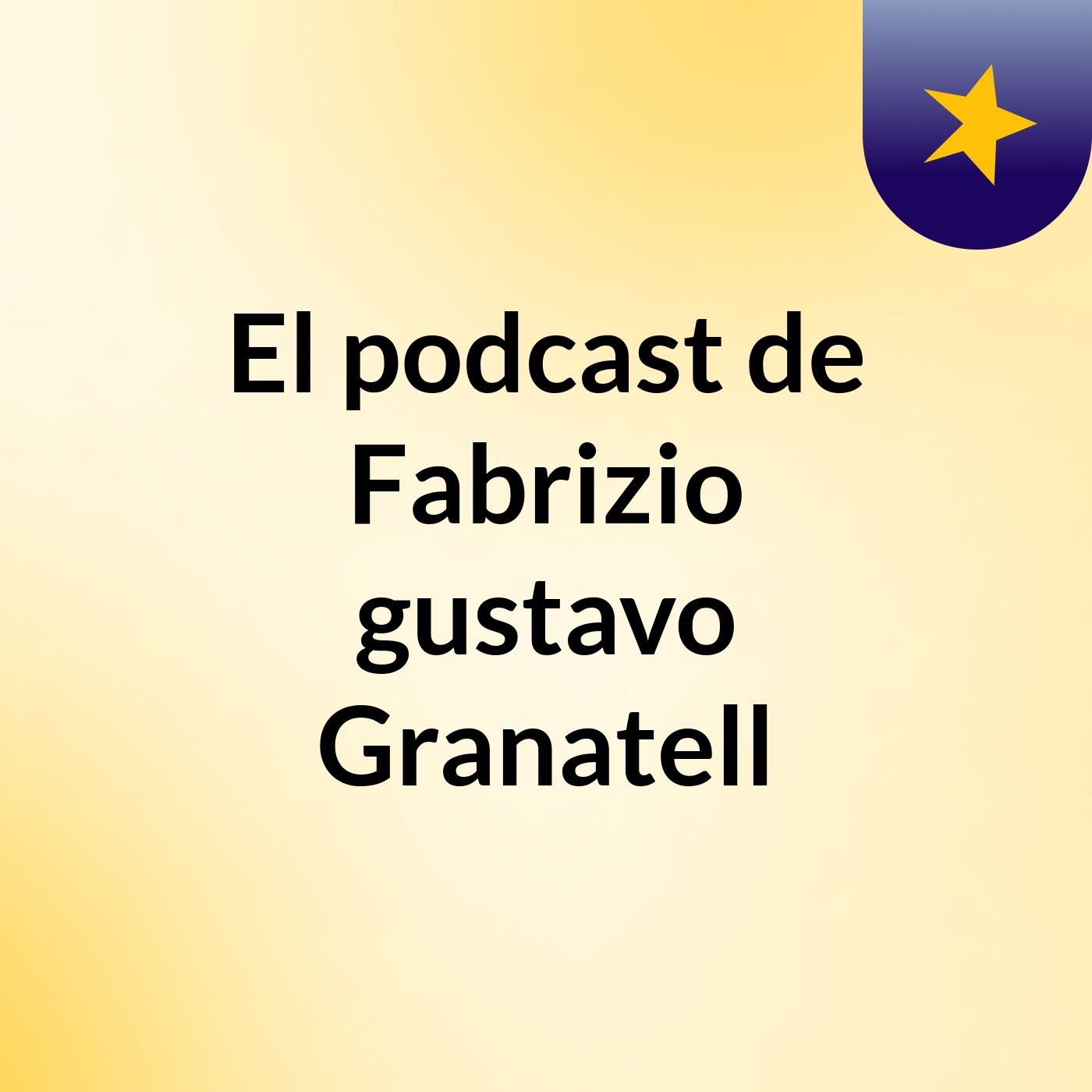 El podcast de Fabrizio gustavo Granatell