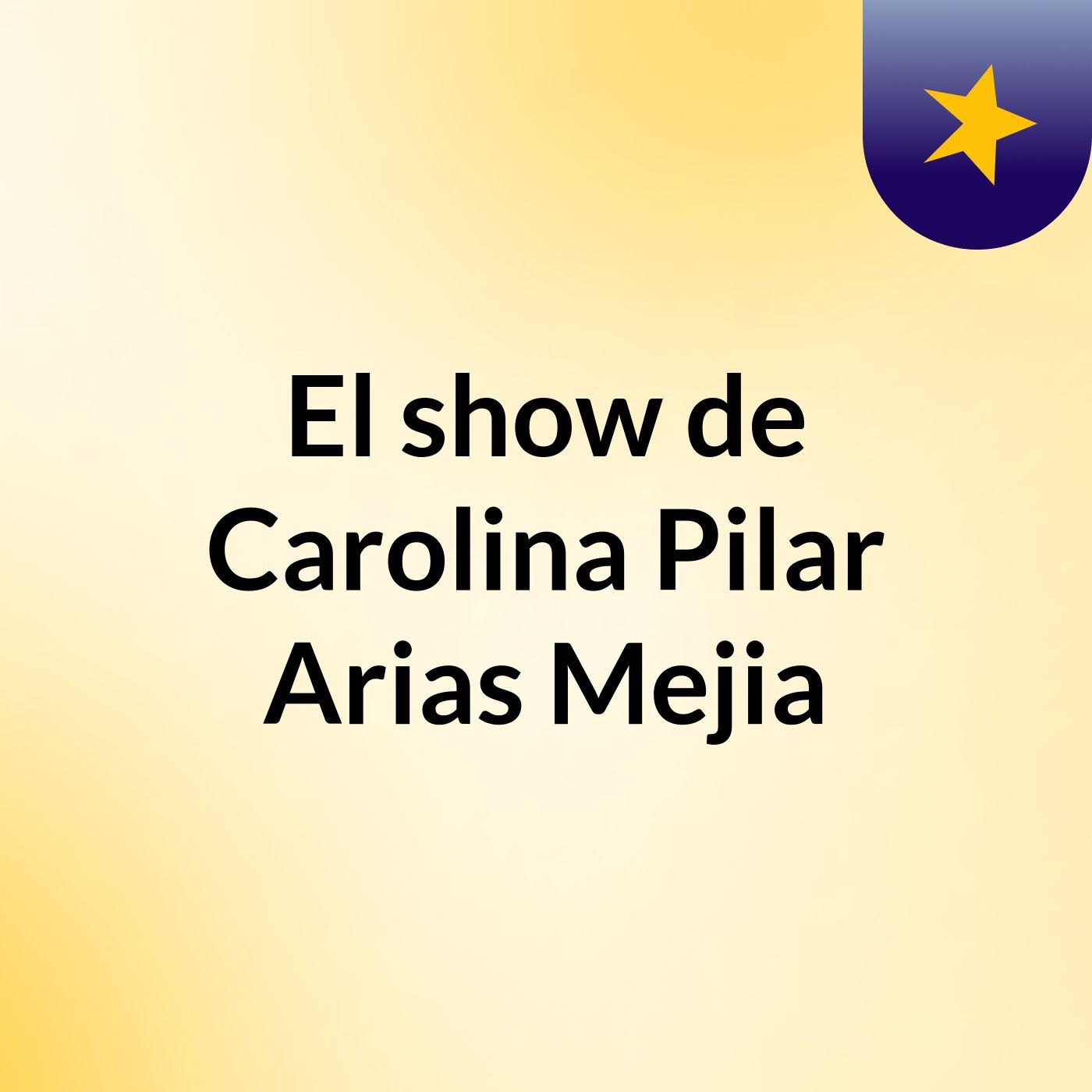 El show de Carolina Pilar Arias Mejia