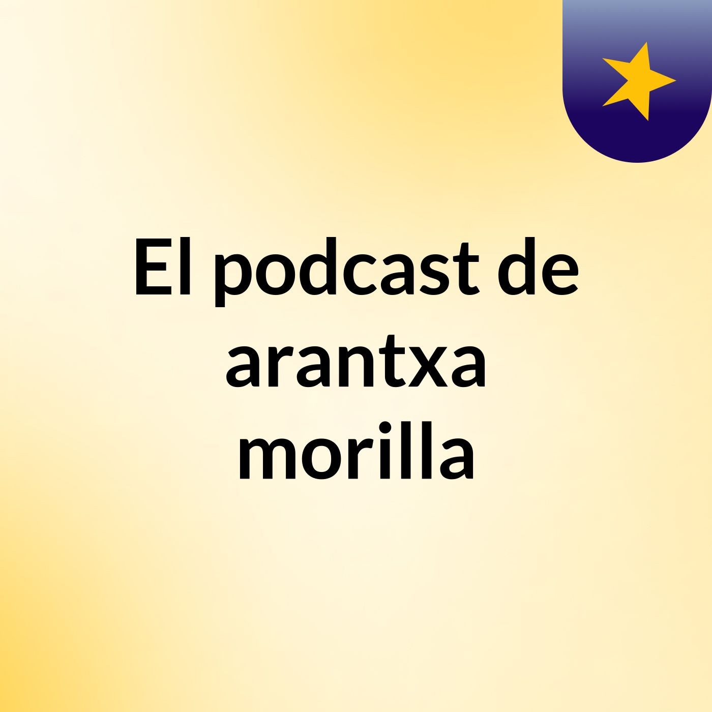El podcast de arantxa morilla