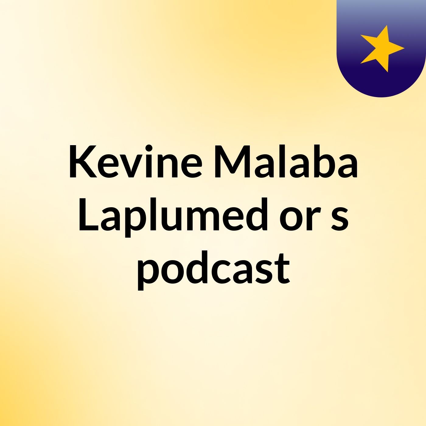 Kevine Malaba Laplumed'or's podcast