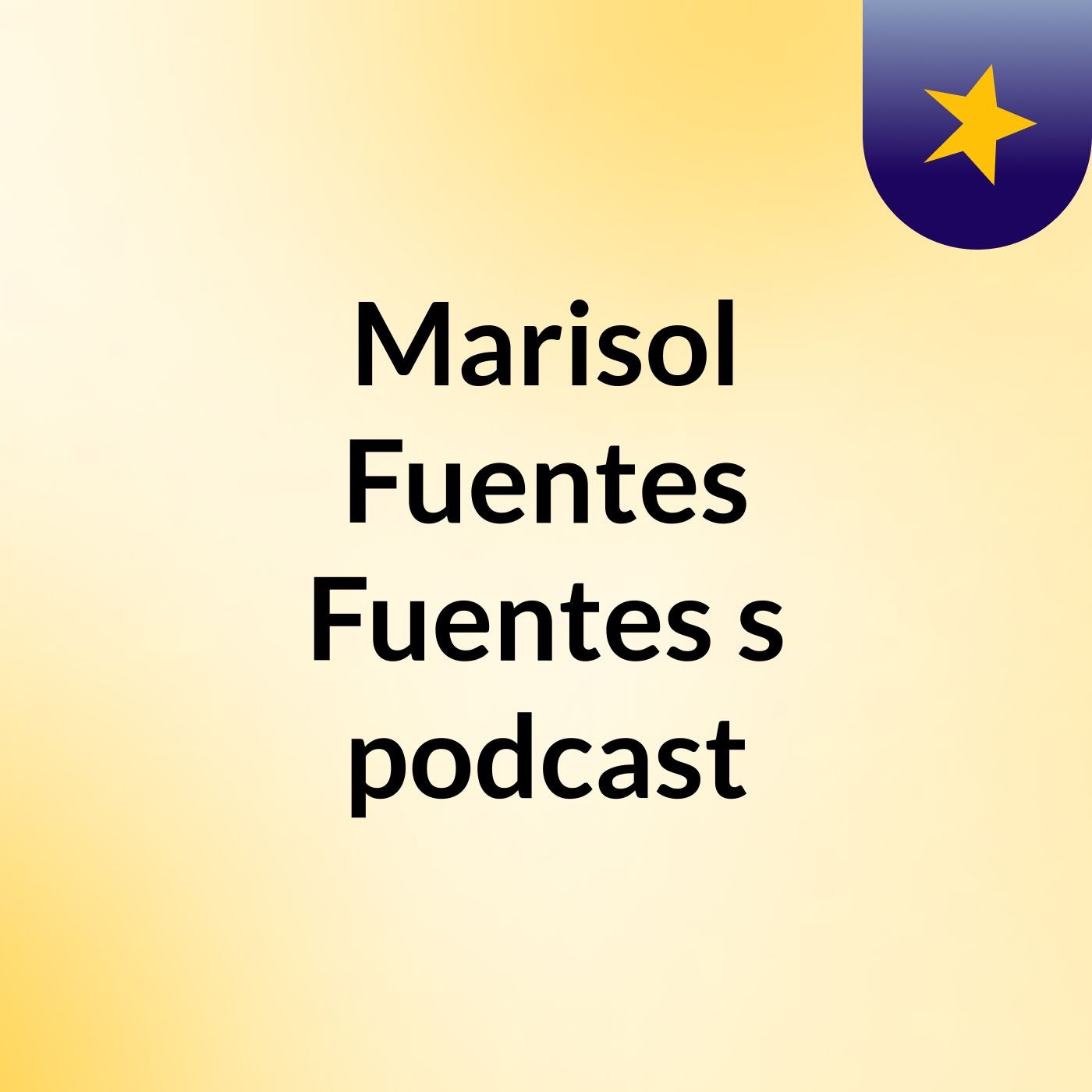 Marisol Fuentes Fuentes's podcast