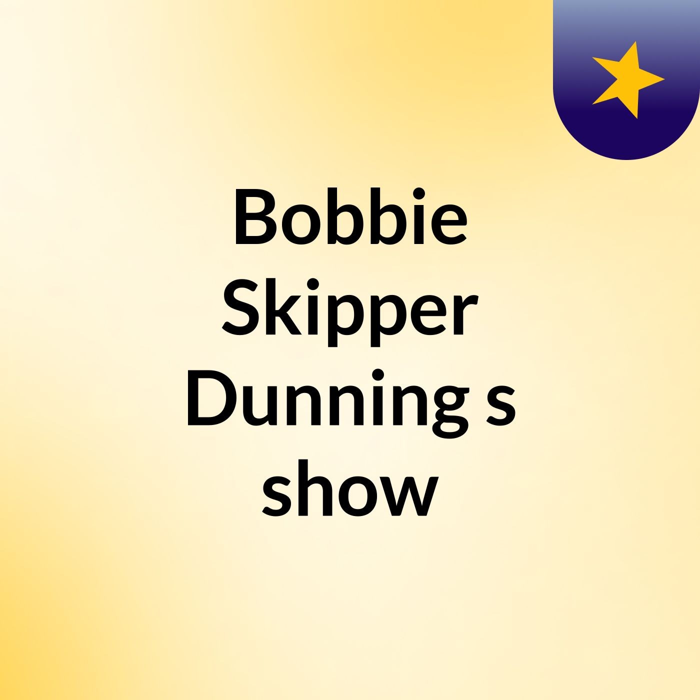 Bobbie Skipper Dunning's show
