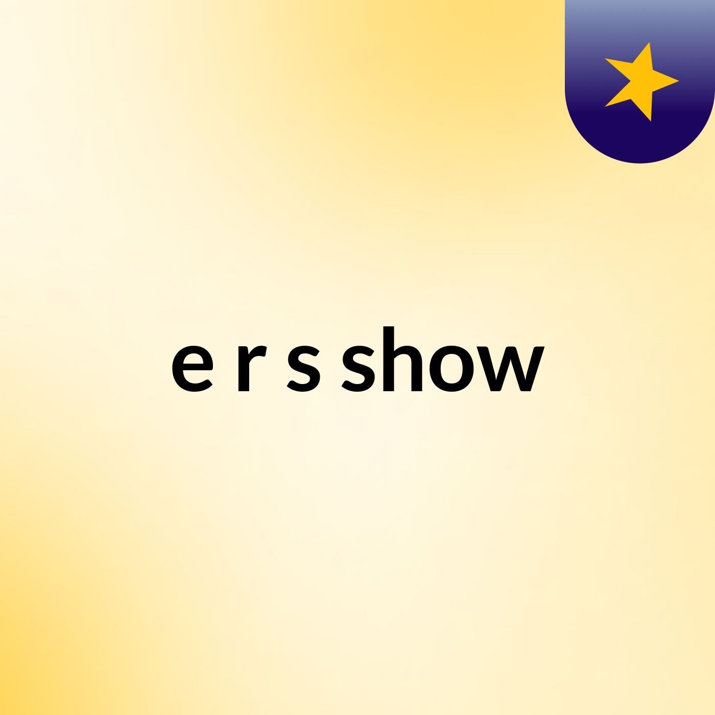 e r's show