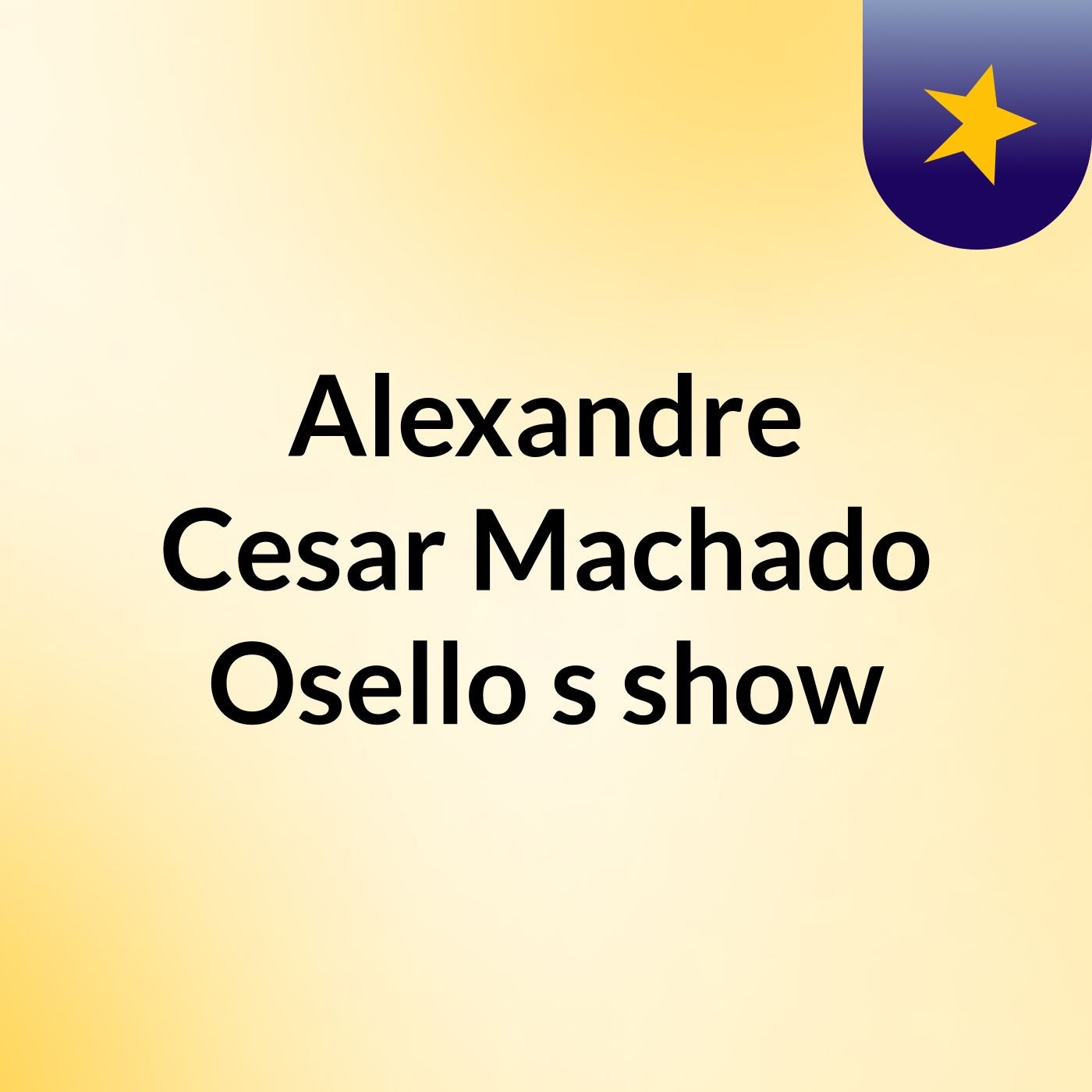 Alexandre Cesar Machado Osello's show