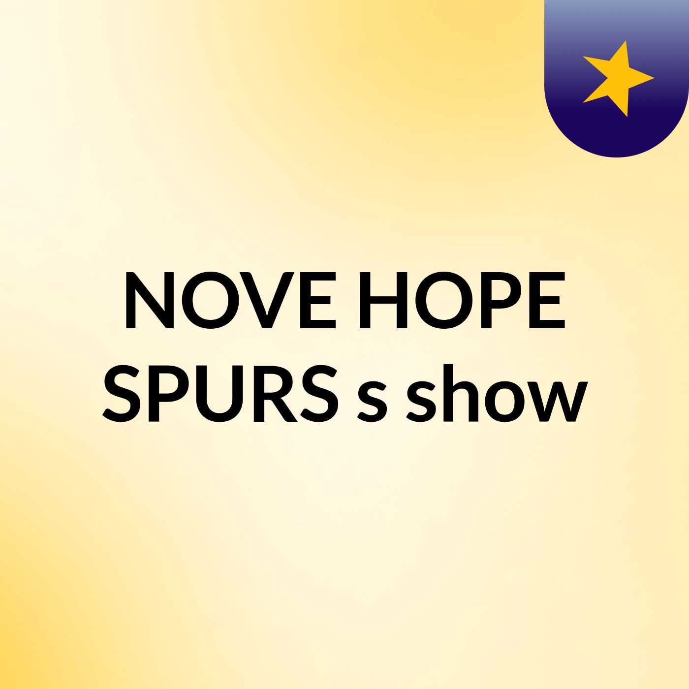 NOVE HOPE SPURS's show