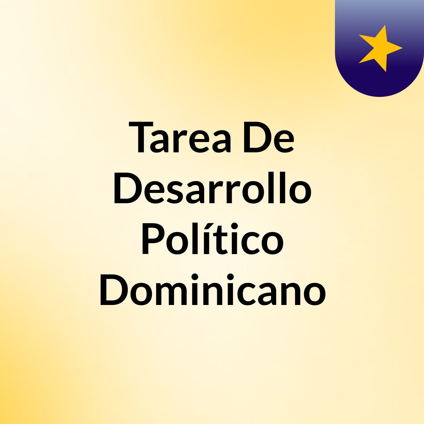 Tarea De Desarrollo Político Dominicano
