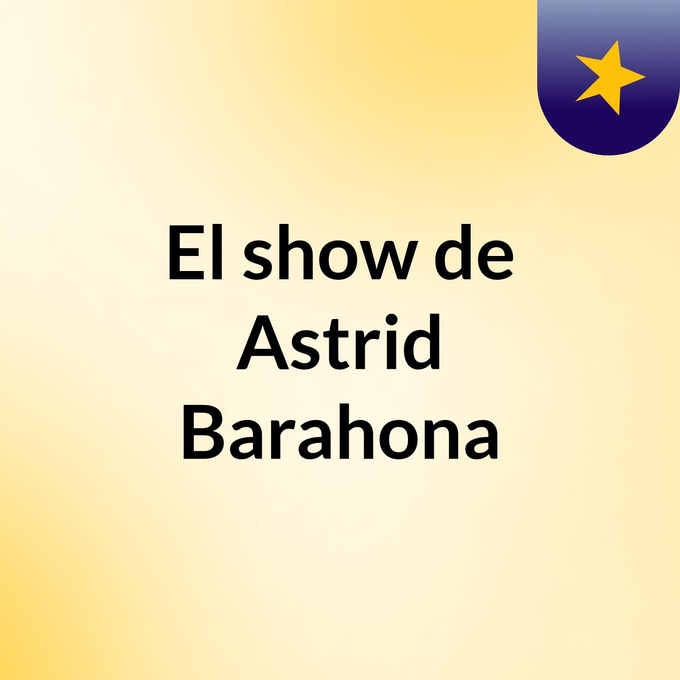 El show de Astrid Barahona