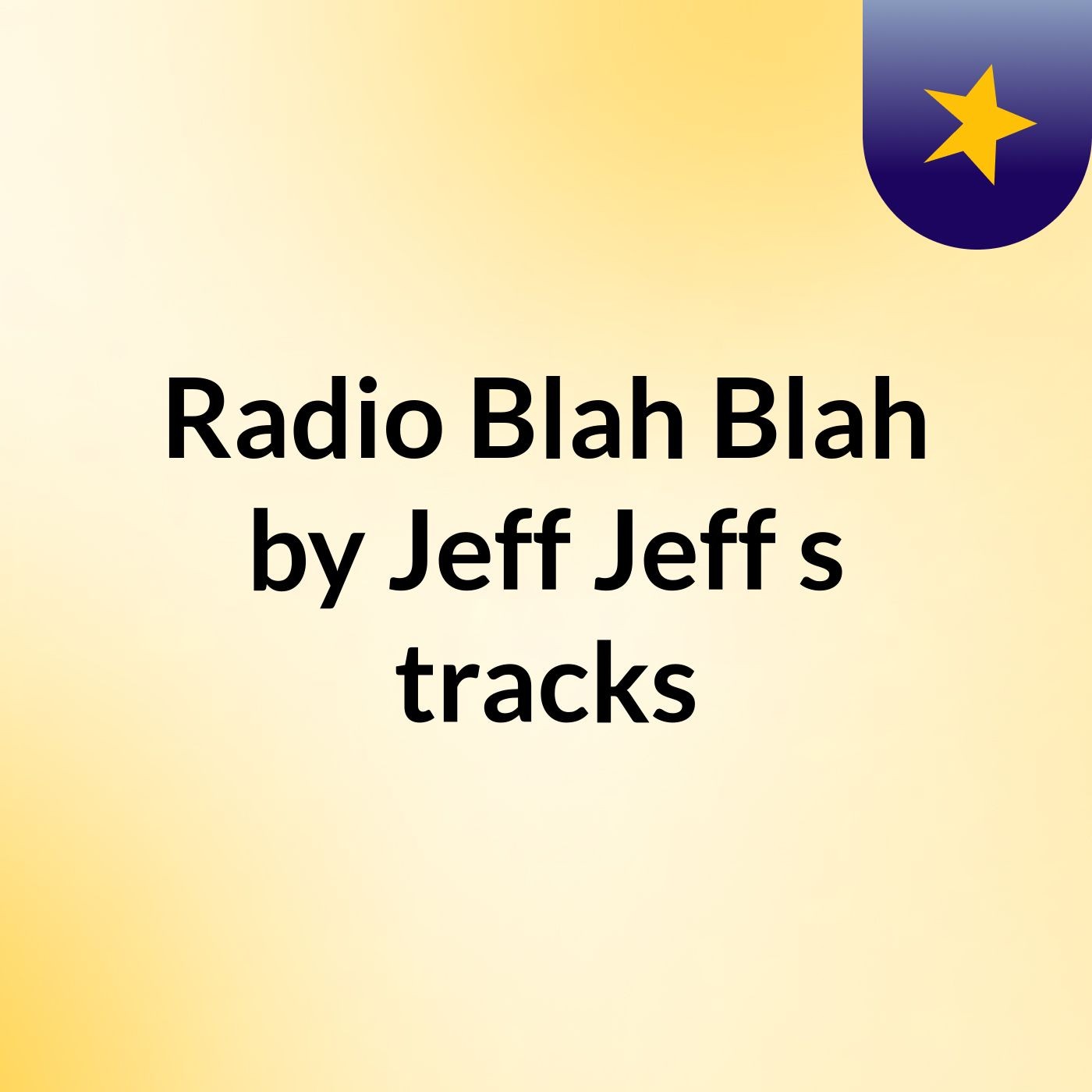 Radio Blah Blah by Jeff & Jeff's tracks