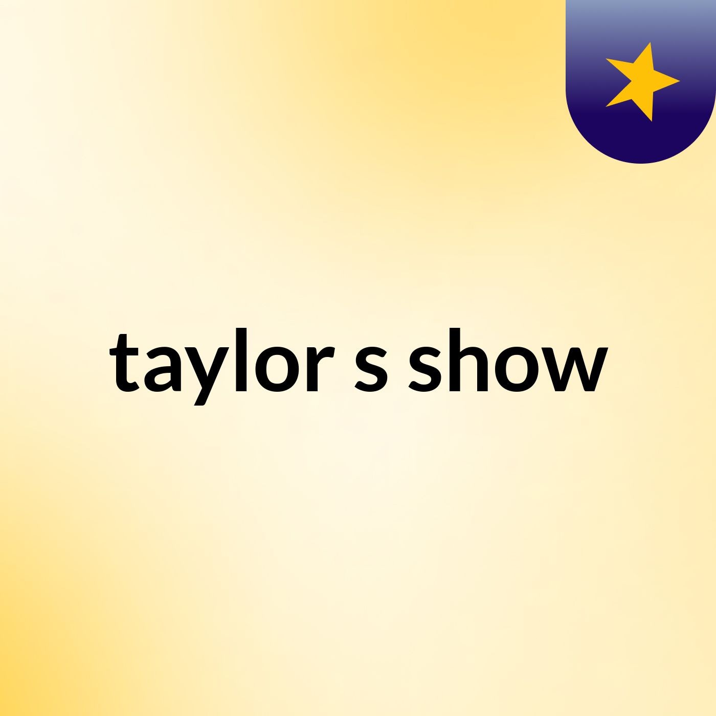 taylor's show