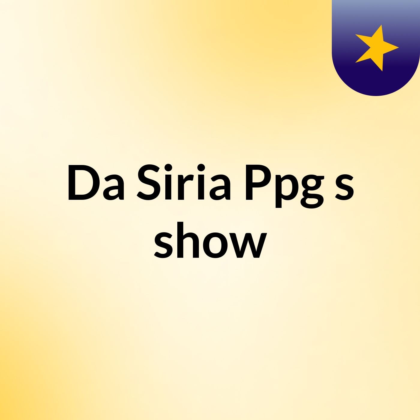 Da Siria Ppg's show