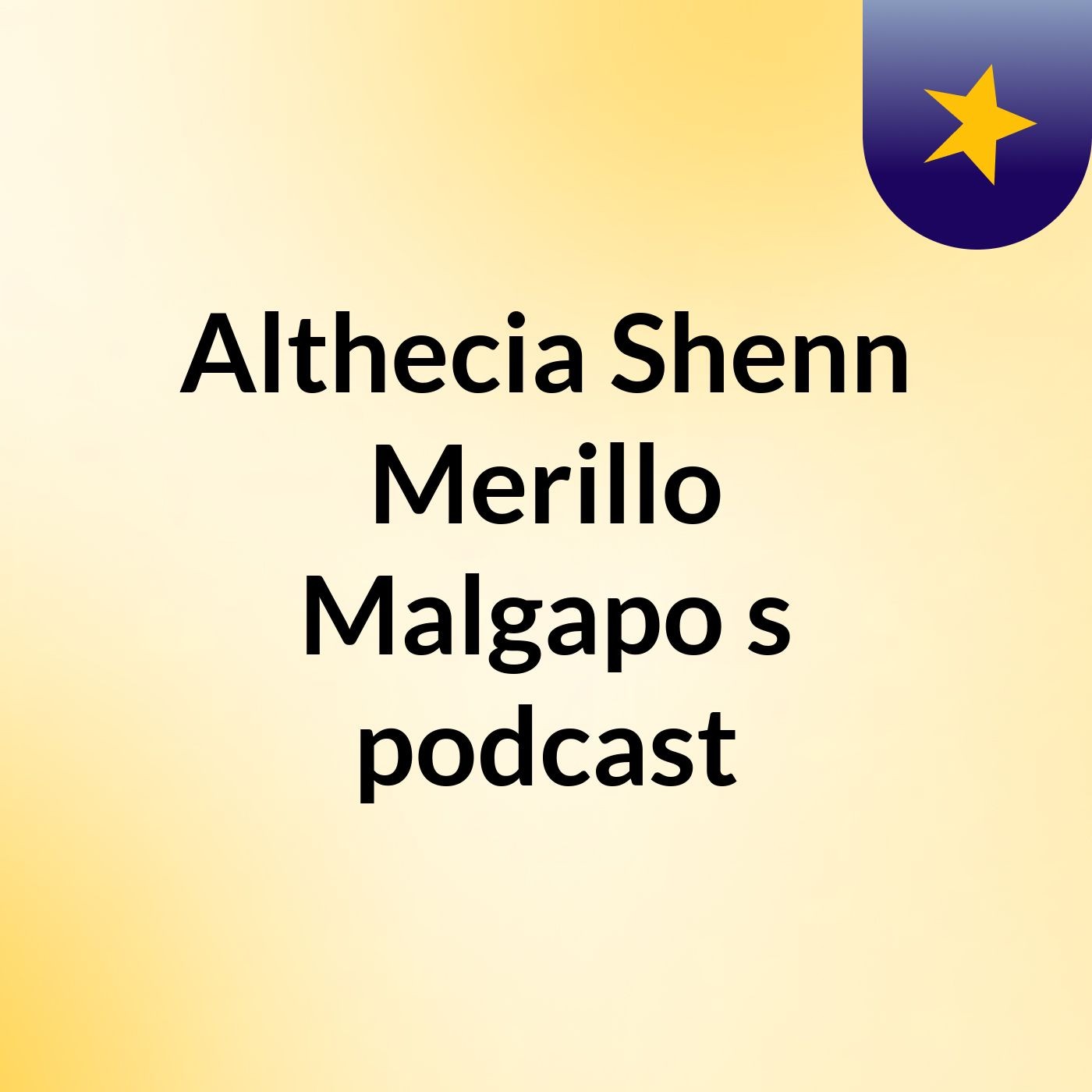 Althecia Shenn Merillo Malgapo's podcast podcast artwork