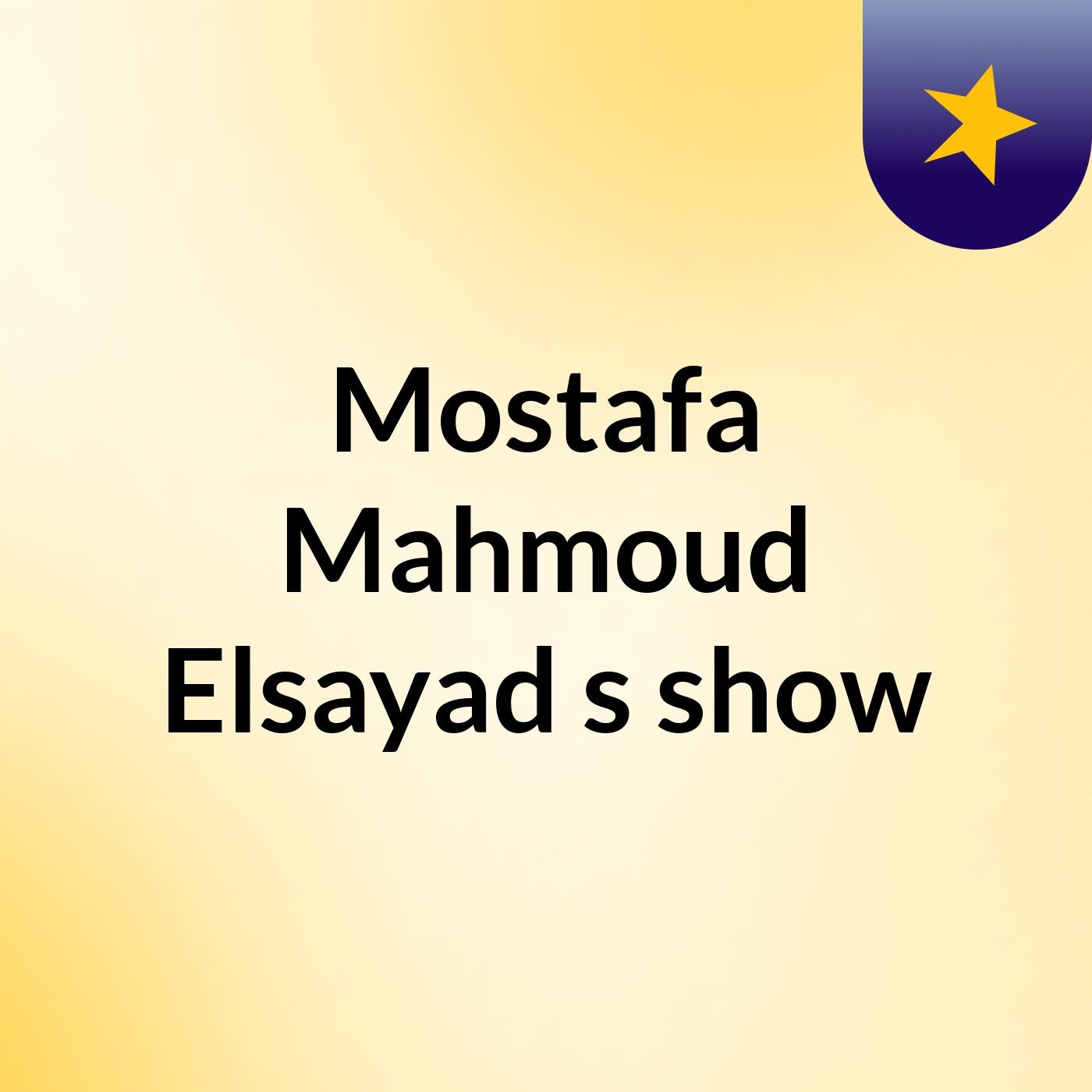 Mostafa Mahmoud Elsayad's show