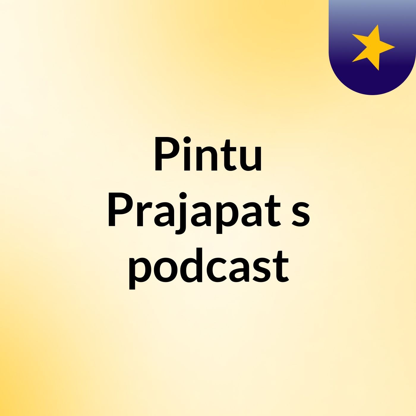 Pintu Prajapat's podcast