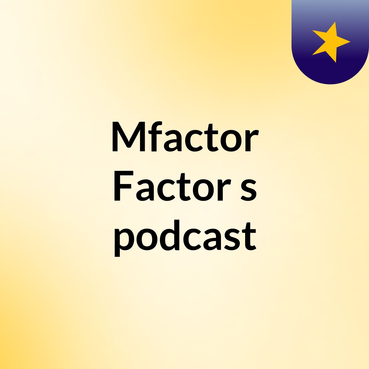 Mfactor Factor's podcast