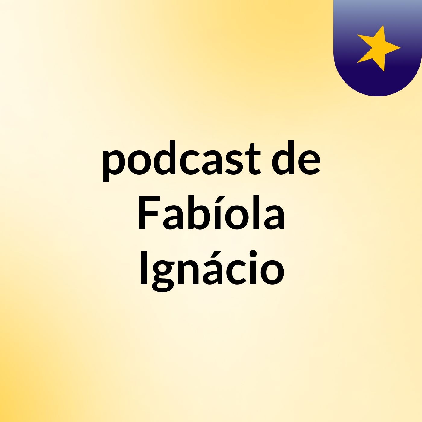 podcast de Fabíola Ignácio