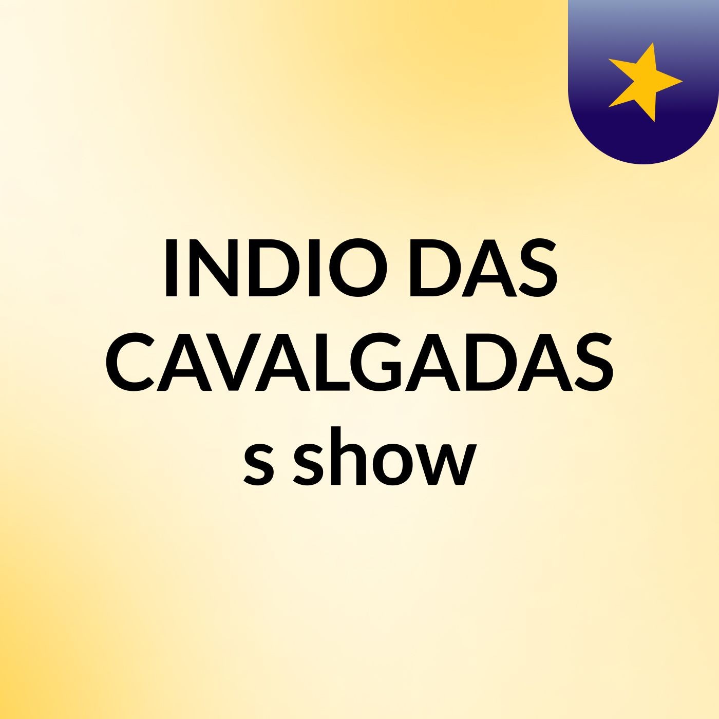 INDIO DAS CAVALGADAS's show