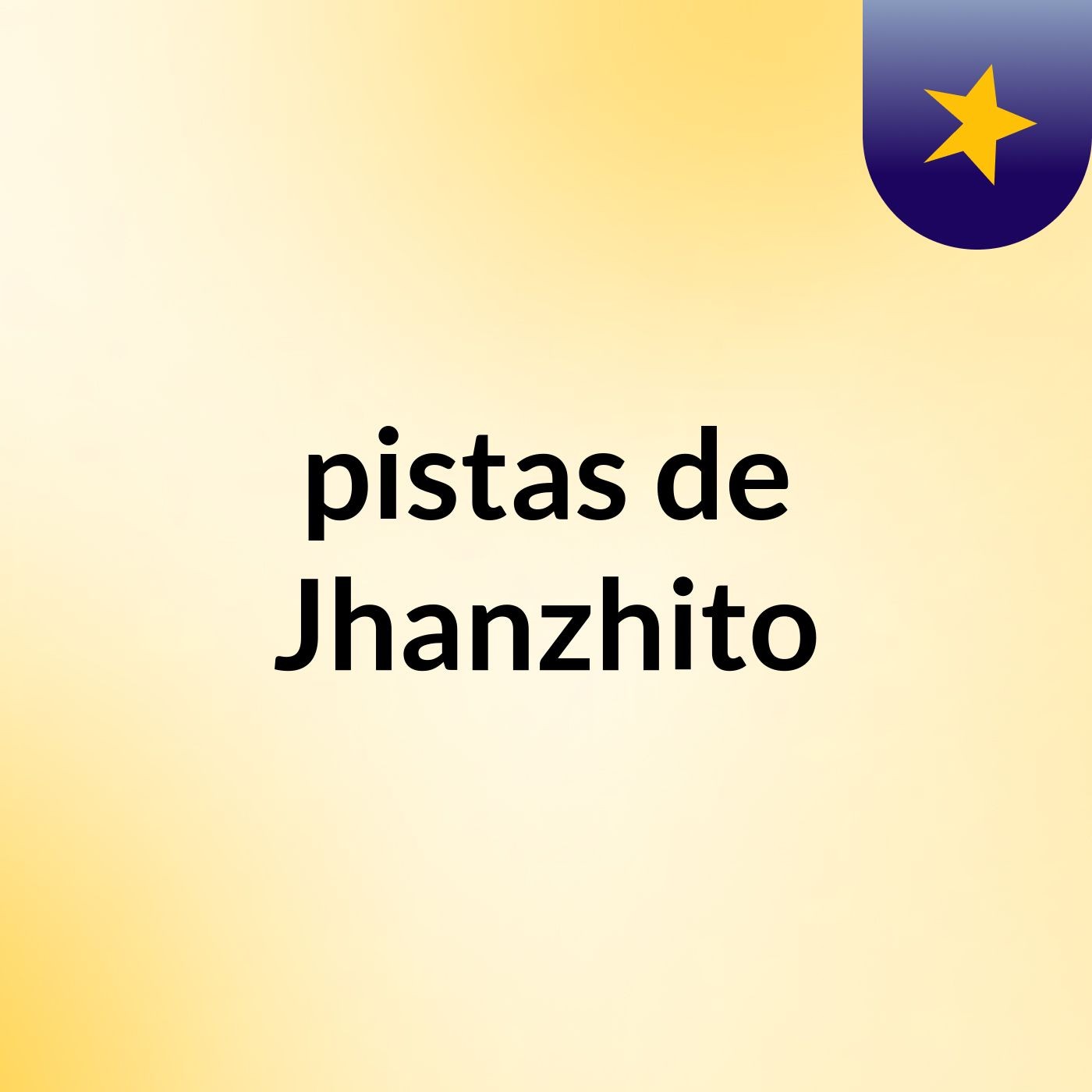 pistas de Jhanzhito