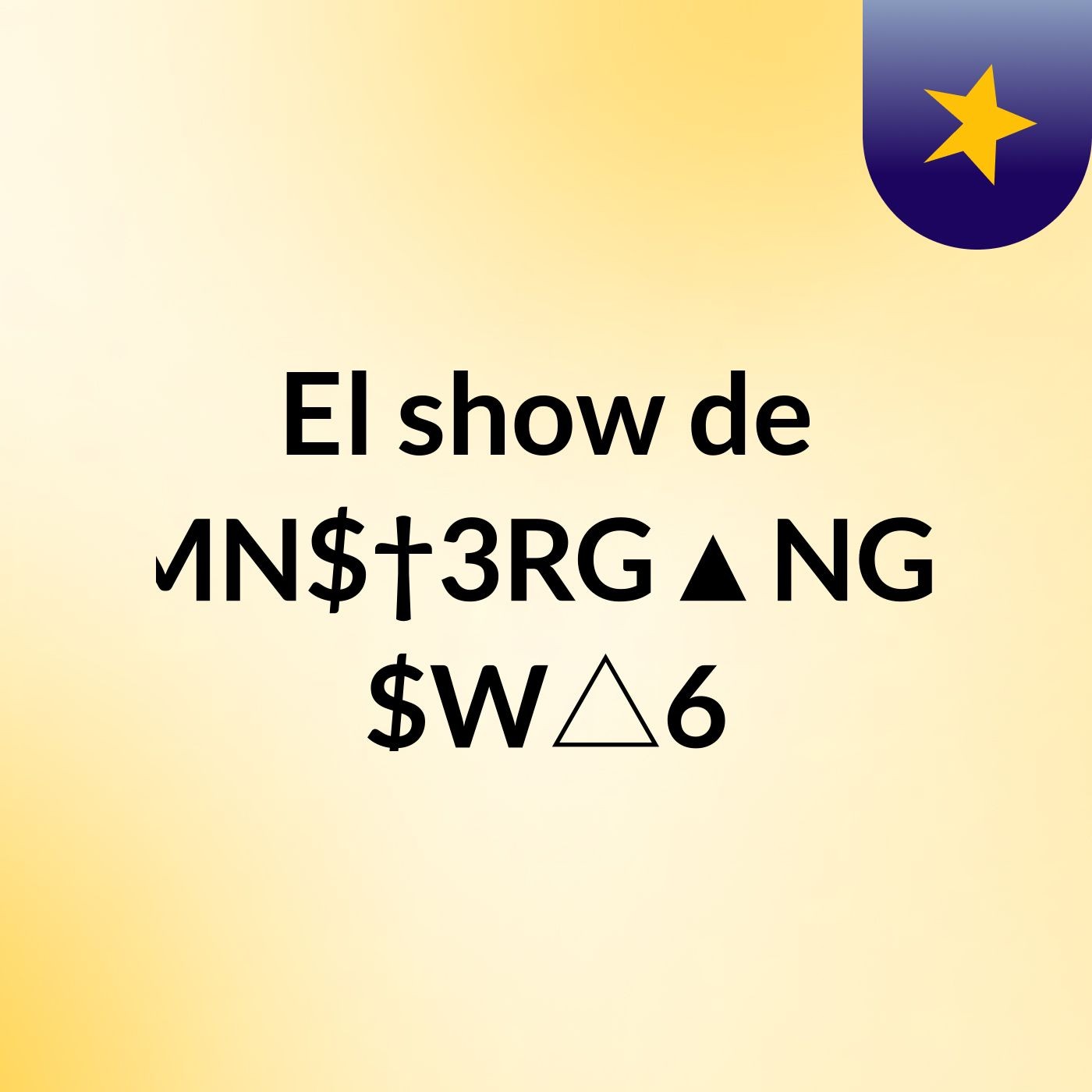 El show de #M☠N$†3RG▲NG! $W△6 cover art