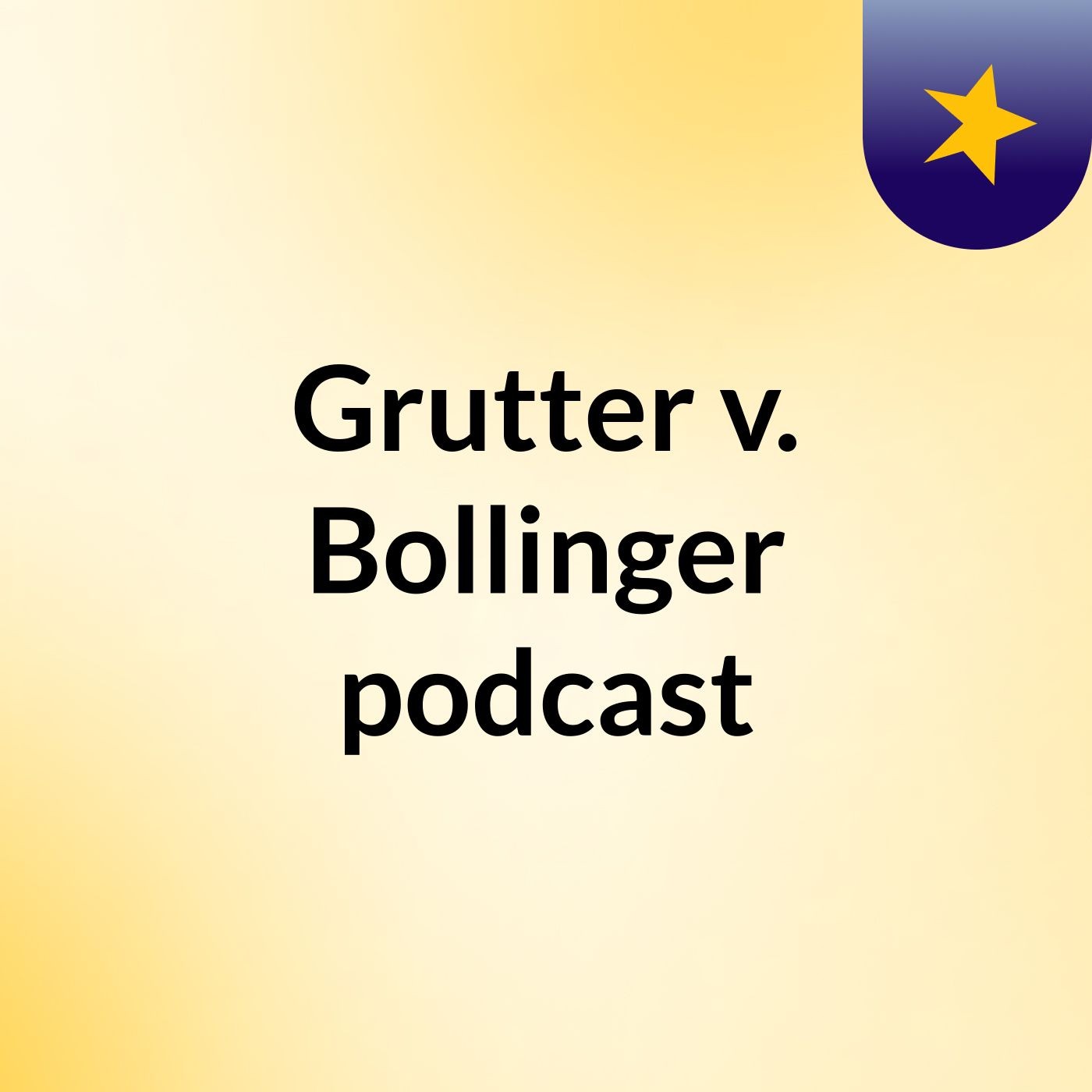 Grutter v. Bollinger podcast podcast artwork