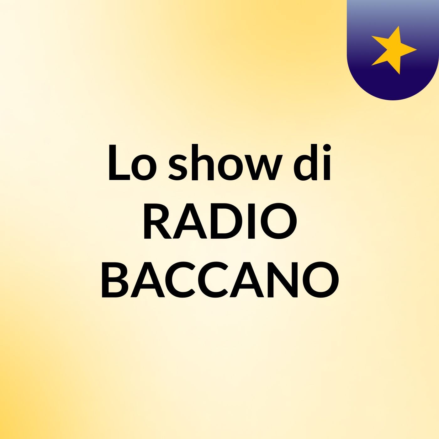 Lo show di RADIO BACCANO