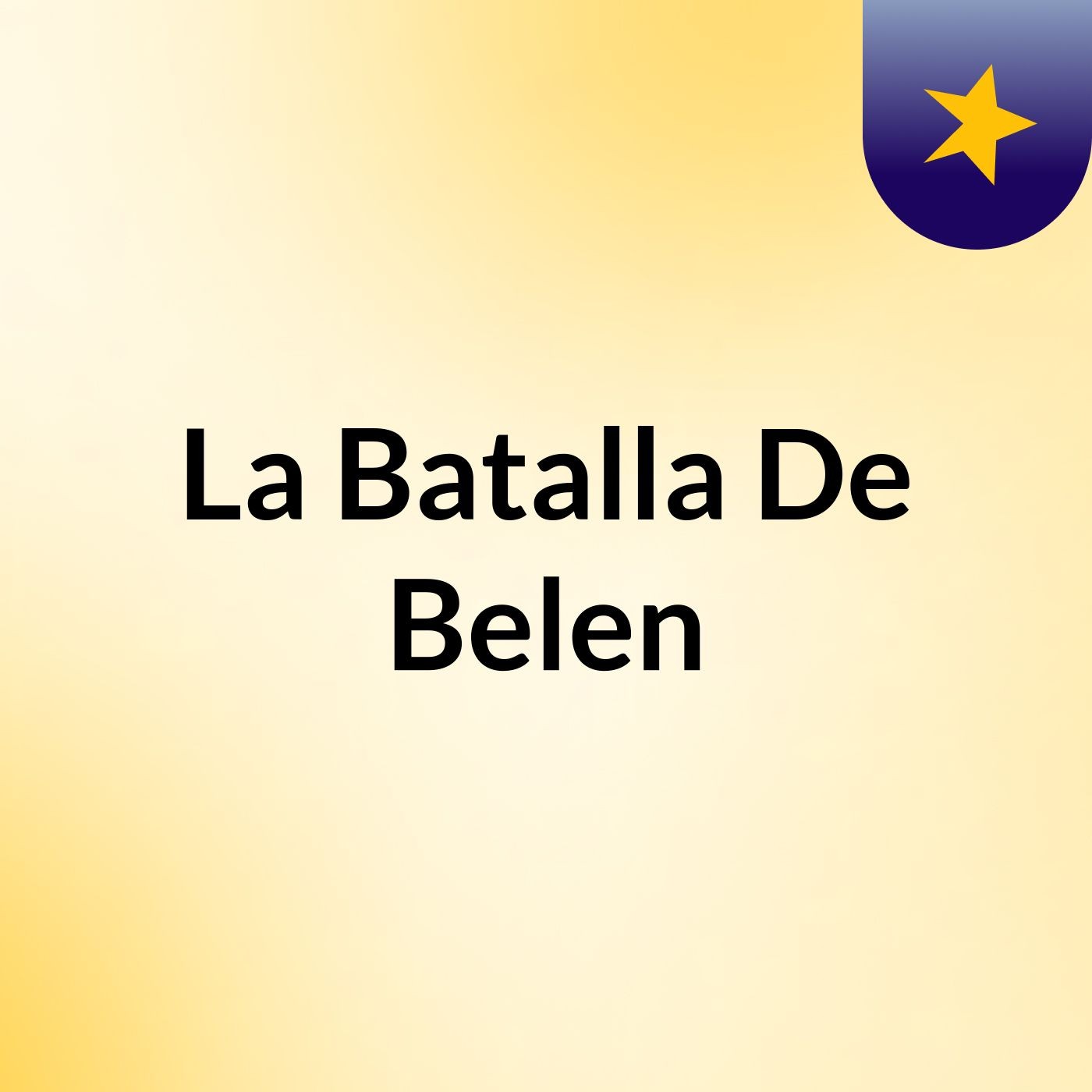 La Batalla De Belen podcast artwork