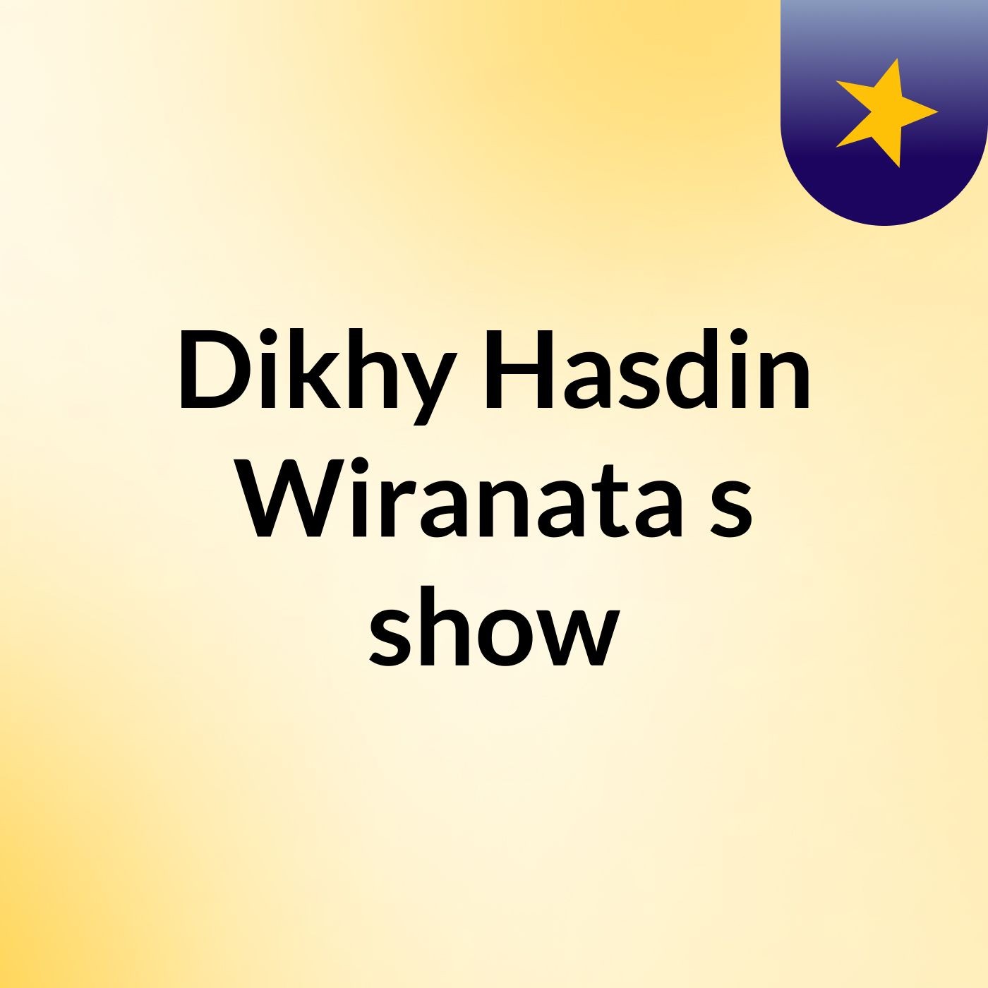 Dikhy Hasdin Wiranata's show