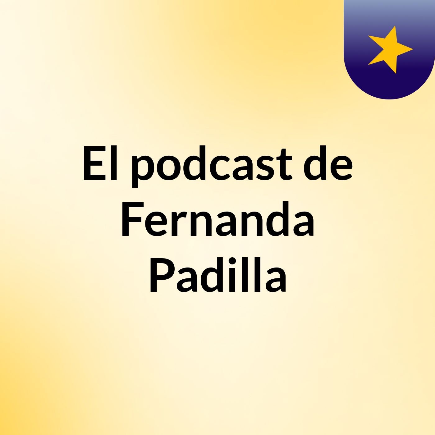 El podcast de Fernanda Padilla podcast artwork