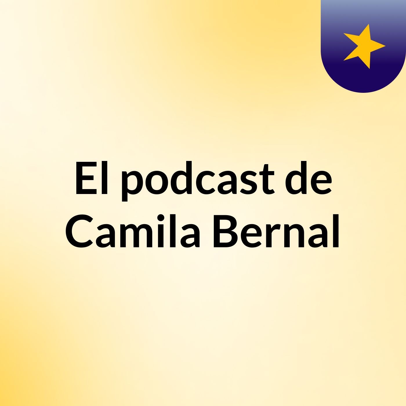 El podcast de Camila Bernal