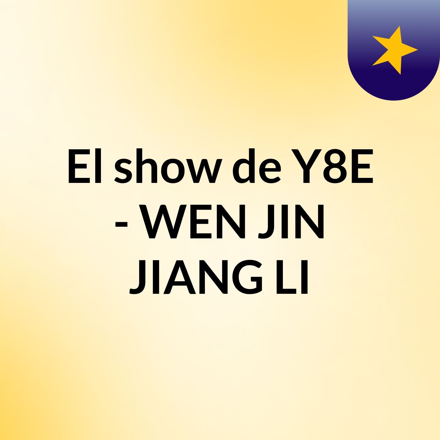 El show de Y8E - WEN JIN JIANG LI