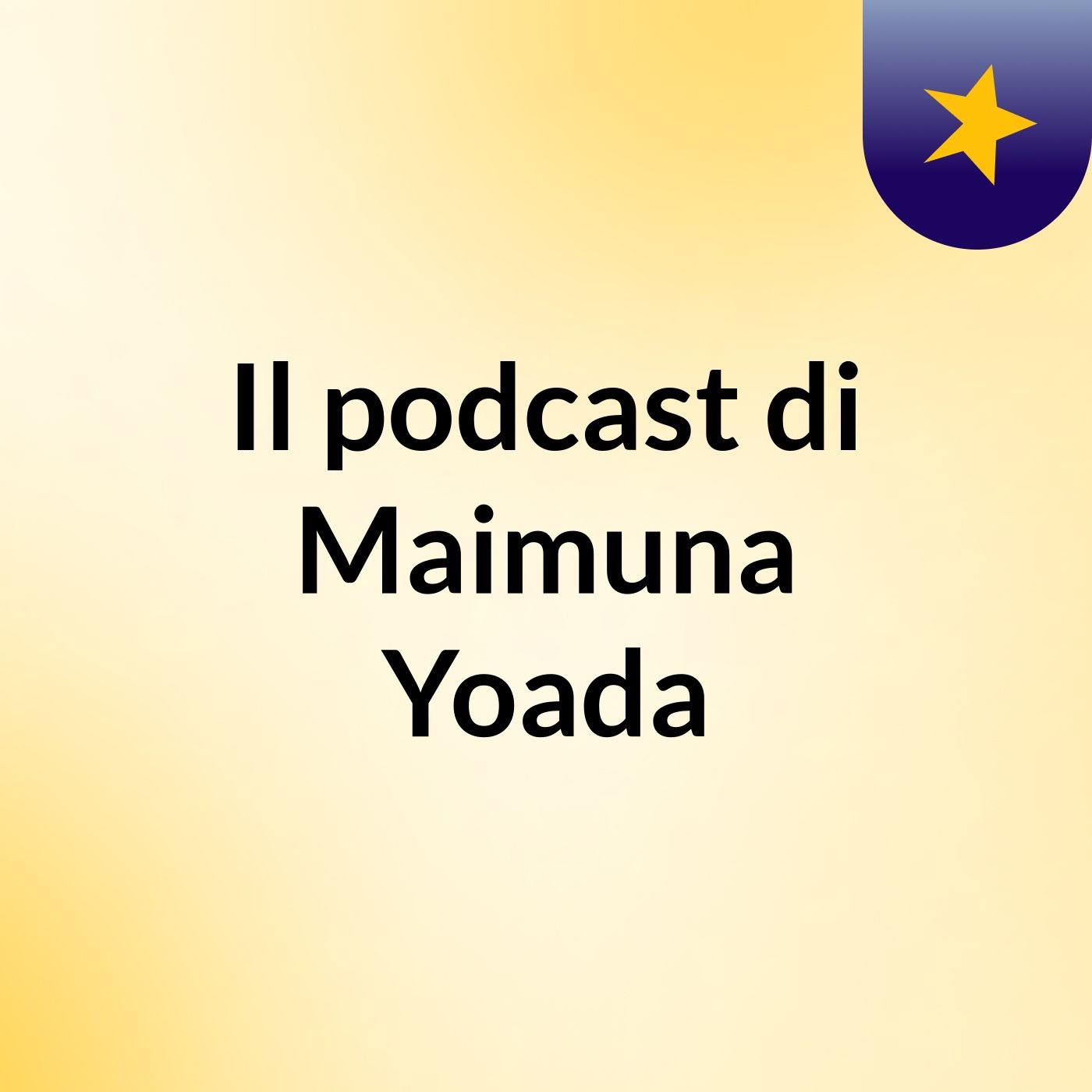 Il podcast di Maimuna Yoada podcast artwork