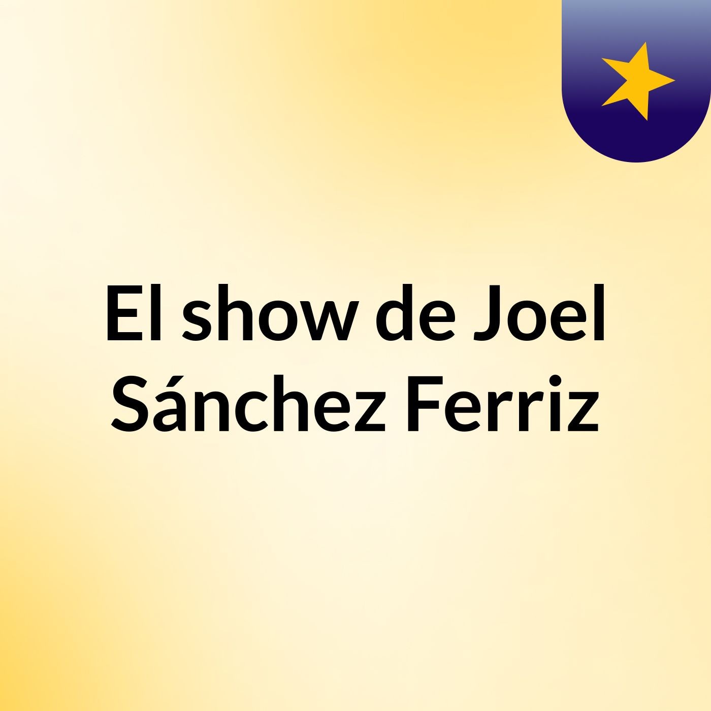 El show de Joel Sánchez Ferriz