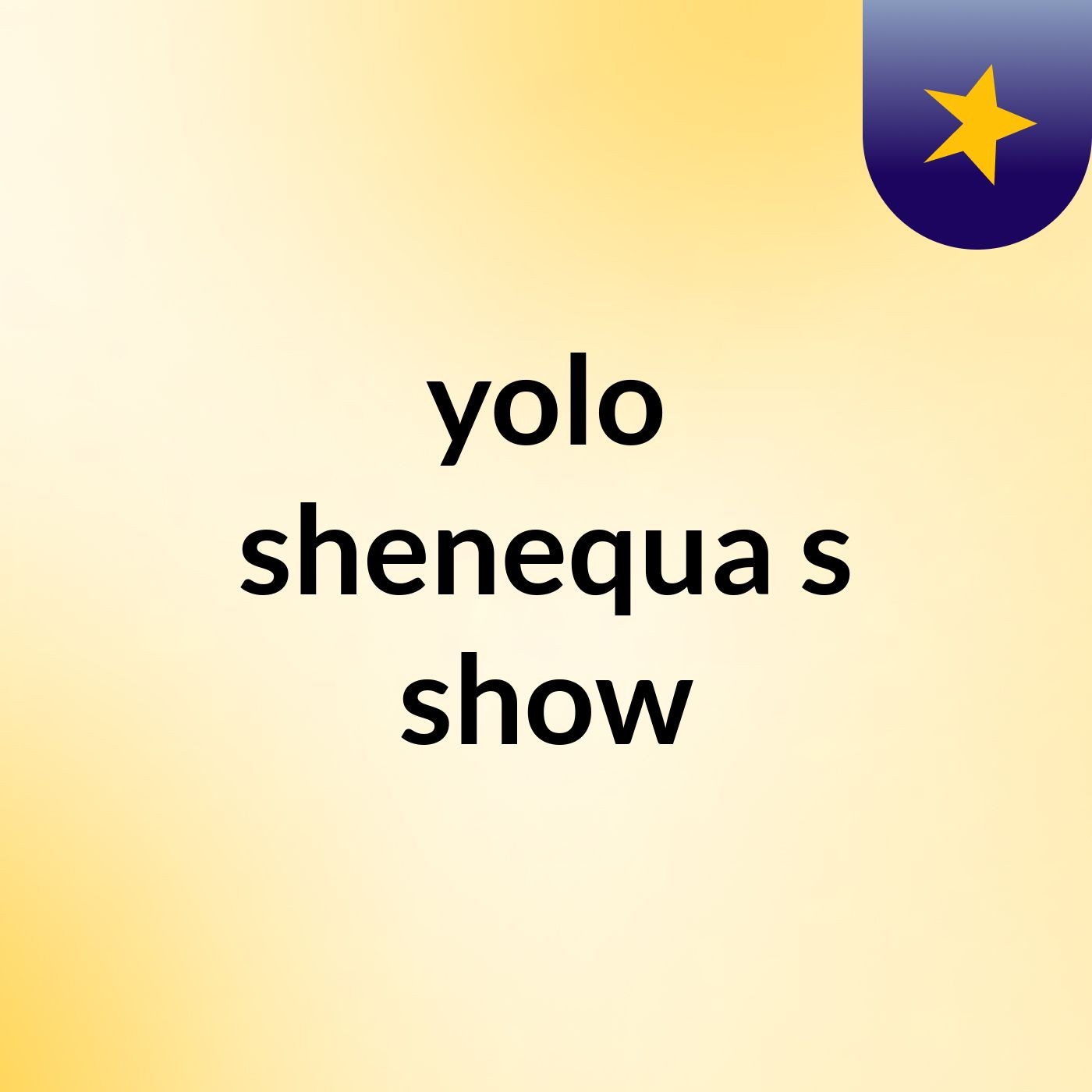 yolo shenequa's show