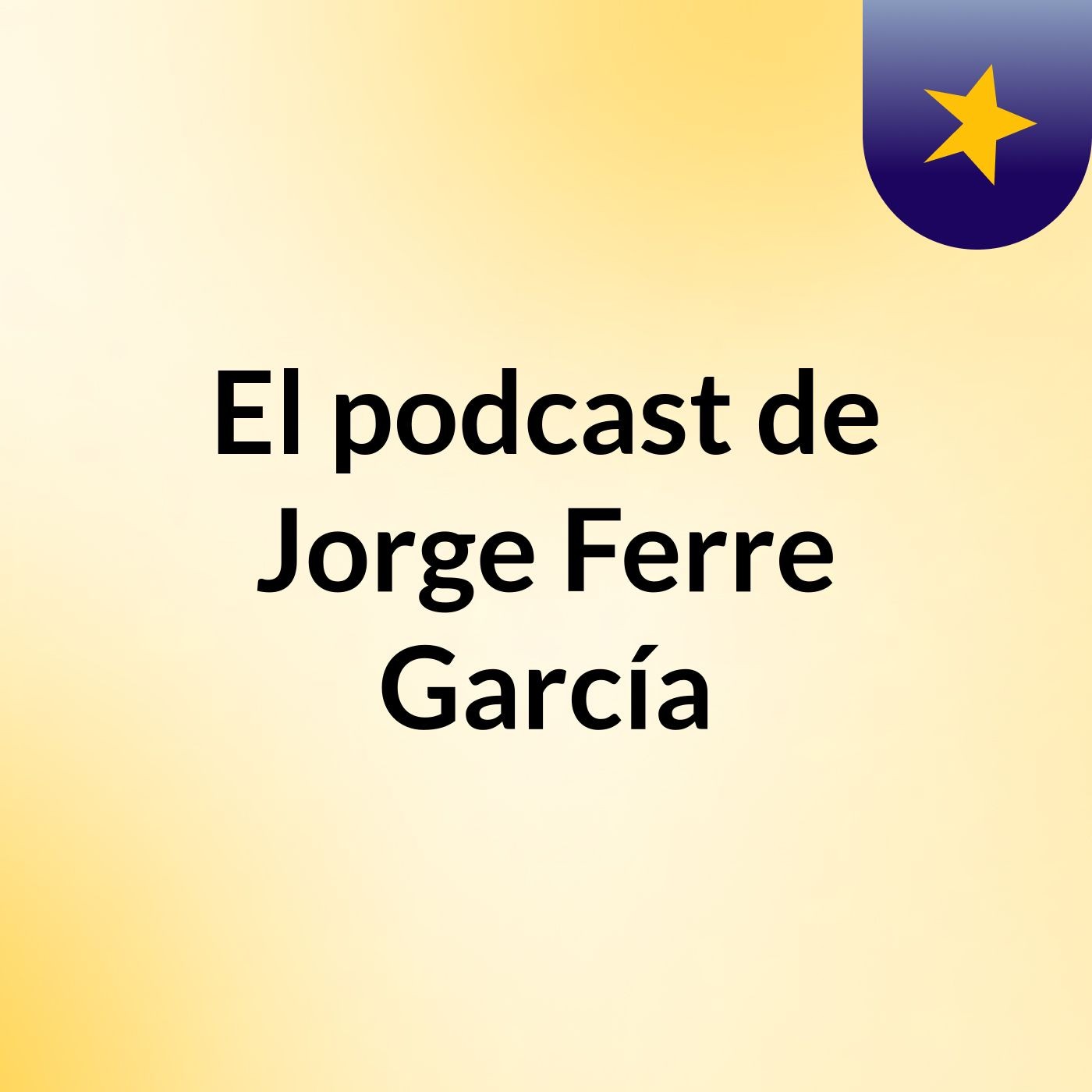 El podcast de Jorge Ferre García