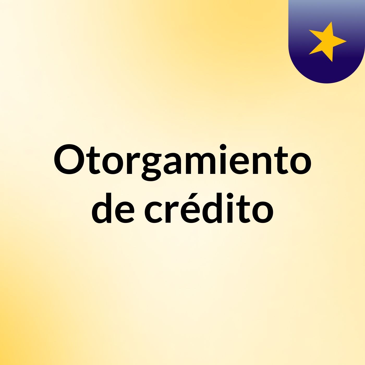 Otorgamiento de crédito