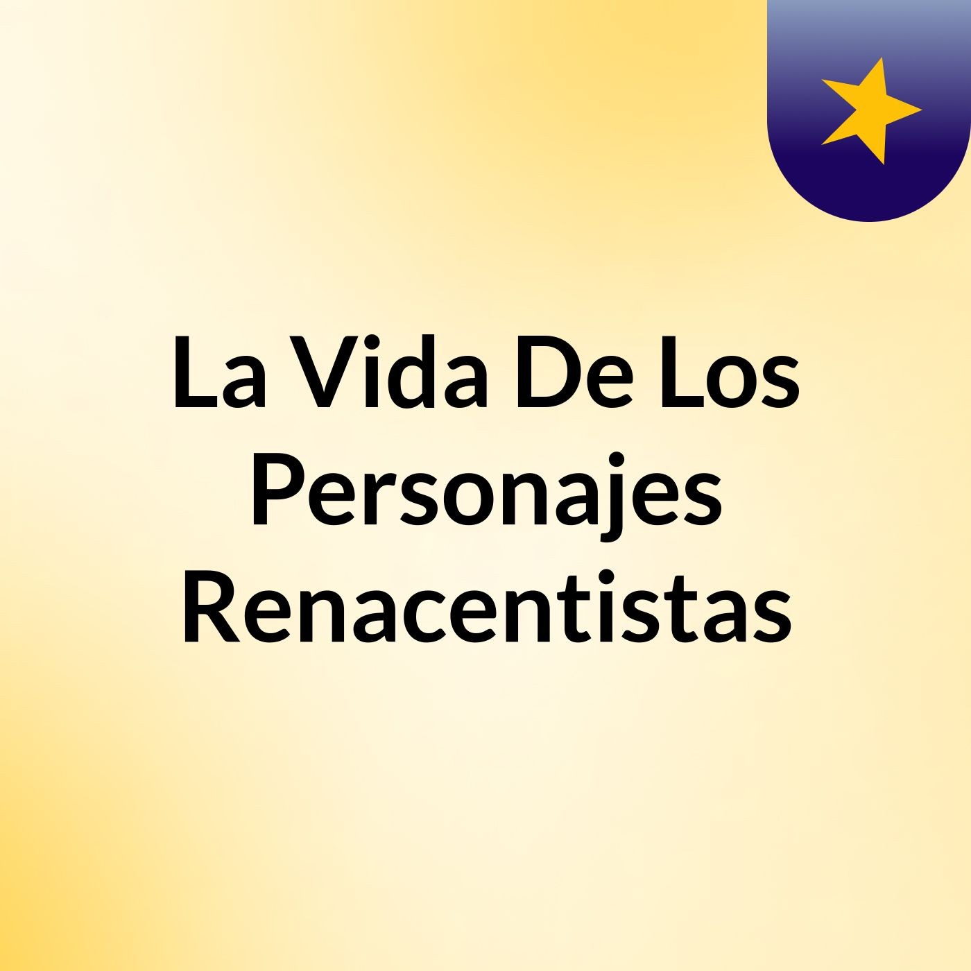 La Vida De Los Personajes Renacentistas podcast artwork