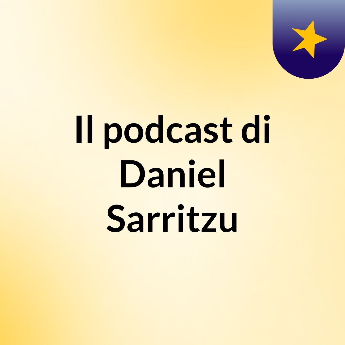 Il podcast di Daniel Sarritzu podcast artwork