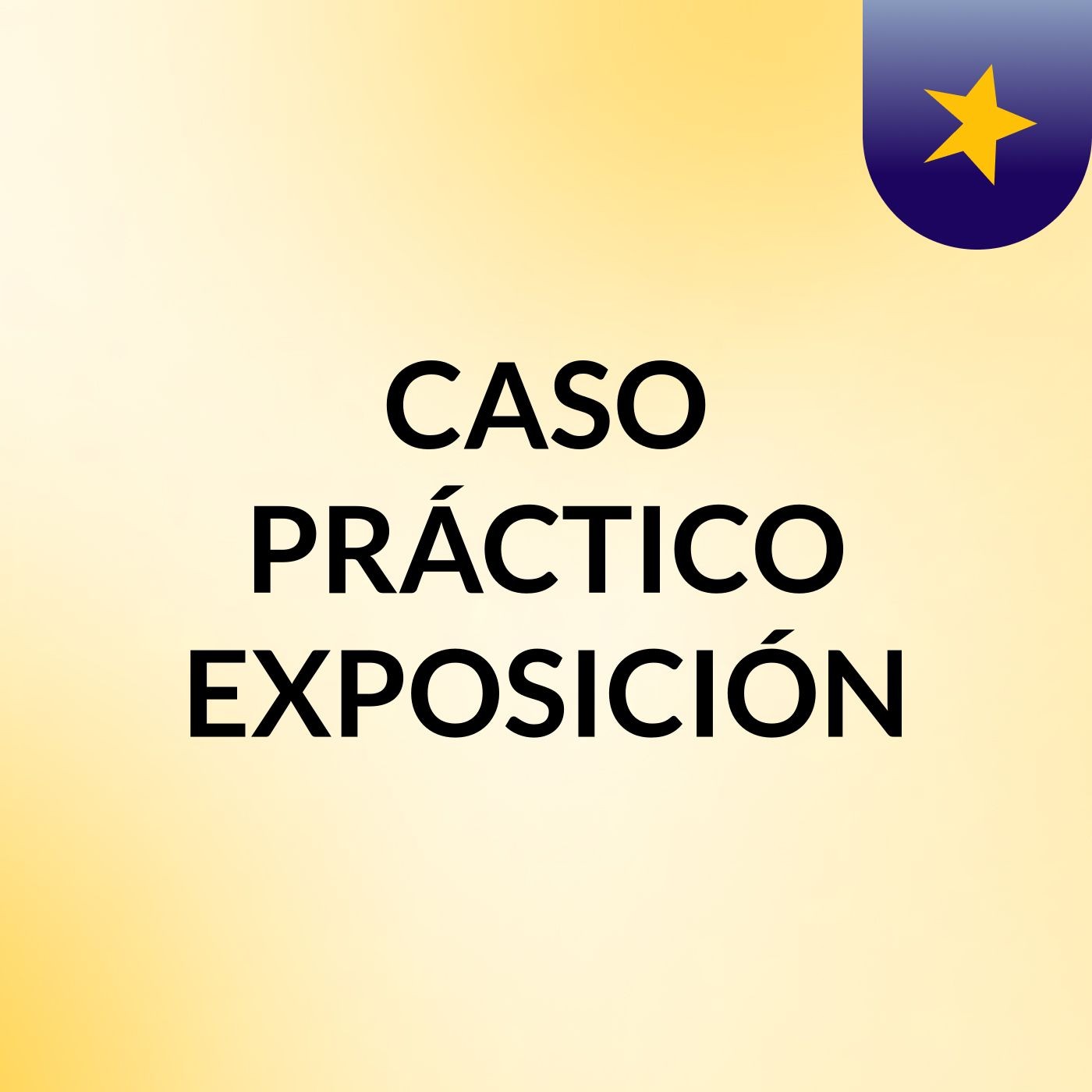 CASO PRÁCTICO EXPOSICIÓN