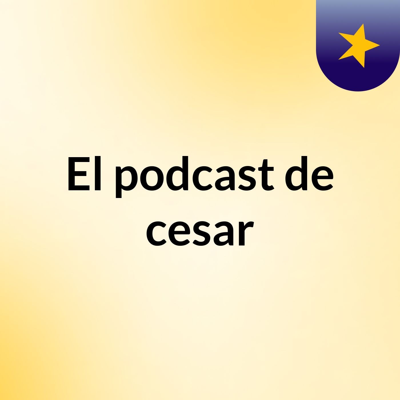 El podcast de cesar